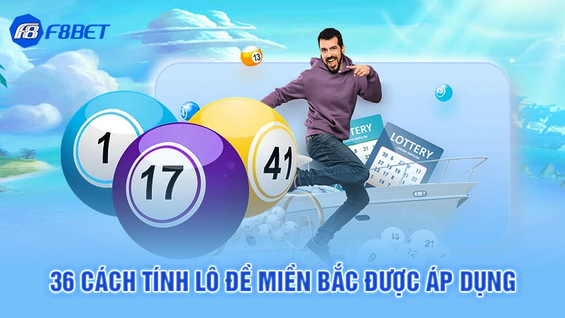36 Cách Tính Lô Đề Miền Bắc Chuẩn 3 36 cách tính lô đề miền Bắc được áp dụng