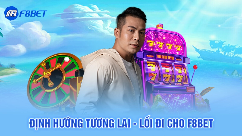 Tác Giả Tô Sáng 3 Định hướng tương lai - lối đi cho F8bet