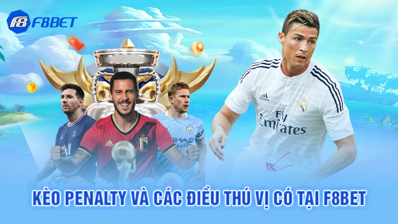 Kèo Penalty F8BET 2 Kèo penalty và các điều thú vị có tại F8BET