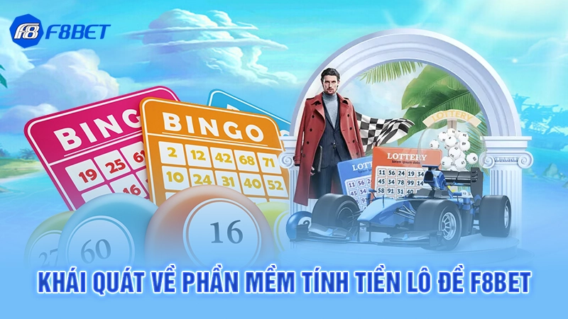 Phần Mềm Tính Tiền Lô Đề F8bet 2 Khái quát về phần mềm tính tiền lô đề F8bet
