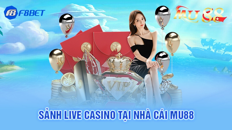Nhà Cái Mu88 - Thiên Đường Giải Trí Online Đình Đám 4 Sảnh live casino tại nhà cái Mu88