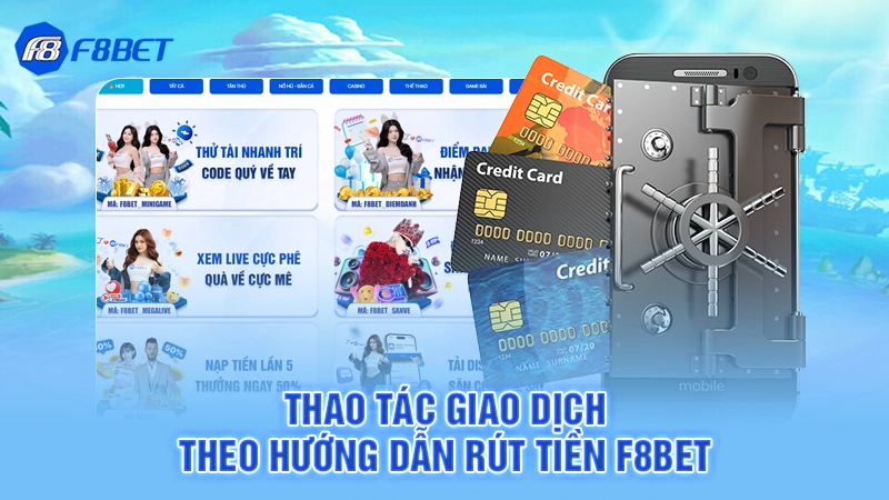 Hướng Dẫn Rút Tiền F8bet 3 Thao tác giao dịch theo hướng dẫn rút tiền F8bet
