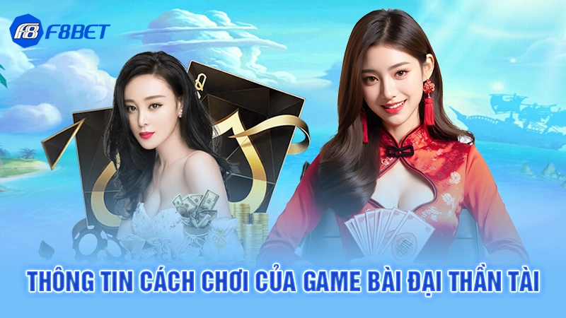 Game Bài Đại Thần Tài F8bet 2 Thông tin cách chơi của game bài đại thần tài