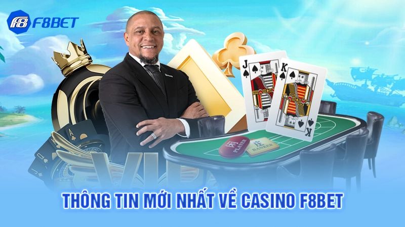 Thông tin mới nhất về Casino F8bet