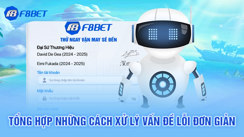 Hướng Dẫn Đăng Nhập F8BET 4 Tổng hợp những cách xử lý vấn đề lỗi đơn giản