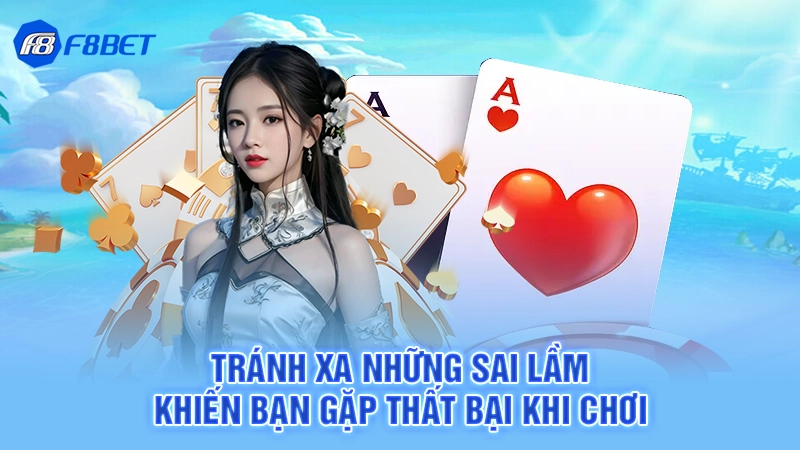 Luật Chơi Blackjack F8BET 3 Tránh xa những sai lầm khiến bạn gặp thất bại khi chơi