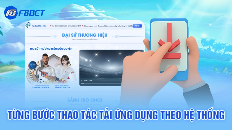 Tải App F8bet 3 Từng bước thao tác tải ứng dụng theo hệ thống